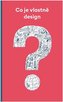 Co je vlastně design?