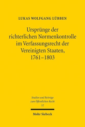 Ursprünge der richterlichen Normenkontrolle im Verfassungsrecht der Vereinigten Staaten, 1761-1803