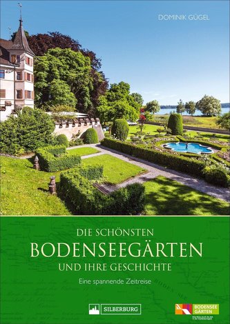 Die schönsten Bodenseegärten und ihre Geschichte
