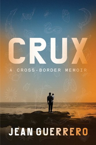 Crux: A Cross-Border Memoir