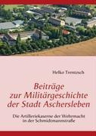Beiträge zur Militärgeschichte der Stadt Aschersleben