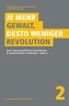 Je mehr Gewalt, desto weniger Revolution