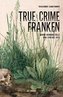 True Crime Franken