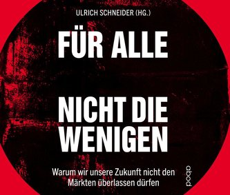 Für alle, nicht für die Wenigen