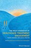 The Wiley Handbook of Healthcare Treatment Engagement: Theory, Research, and Clinical Practice