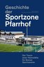 Geschichte der Sportzone Pfarrhof