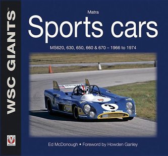 Matra Sports Cars: MS620, 630, 650, 660 & 670 - 1966 to 1974