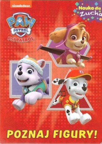 Psi Patrol. Nauka dla zucha. Poznaj figury!