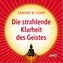 Die strahlende Klarheit des Geistes