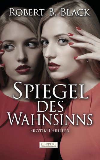 Spiegel des Wahnsinns - Erotik-Thriller