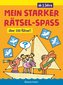 Mein starker Rätsel-Spaß. Über 200 Rätsel für Kinder ab 5 Jahren. Von Punkt zu Punkt, Bilderrätsel, Suchbilder, Labyrinthe, Ausm