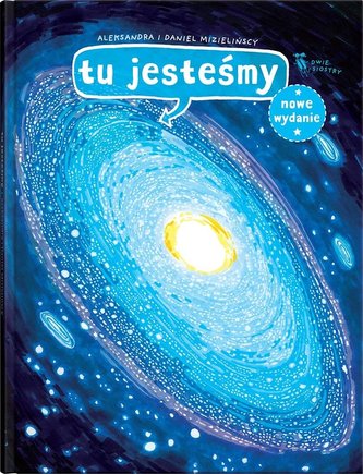 Tu jesteśmy. Kosmiczne wyprawy,wizje...w.2019
