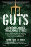 Guts: Greatness Under Tremendous Stress