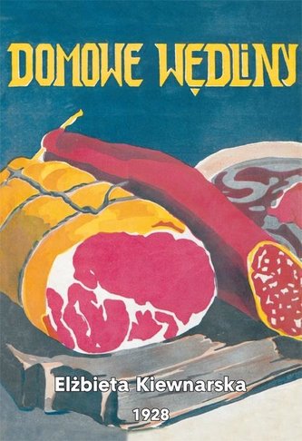 Domowe wędliny. Solenie, wędzenie i marynowanie...