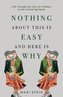 Nothing about This Is Easy and Here Is Why: Life Through the Eyes of a Woman on the Autism Spectrum