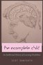 The Incomplete Child