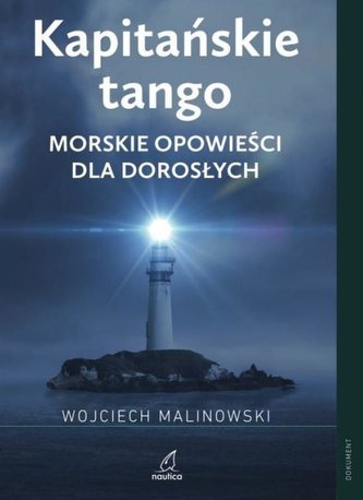 Kapitańskie tango. Morskie opowieści dla dorosłych