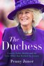 The Duchess: Camilla Parker Bowles and the Love Affair That Rocked the Crown