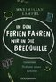 \"In den Ferien fahren wir in die Bredouille\"