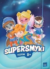 Pakiet: Supersmyki. Poziom B+.Sugerowana grupa...