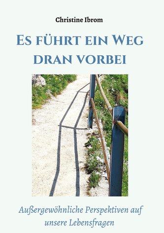 Es führt ein Weg dran vorbei