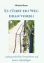 Es führt ein Weg dran vorbei