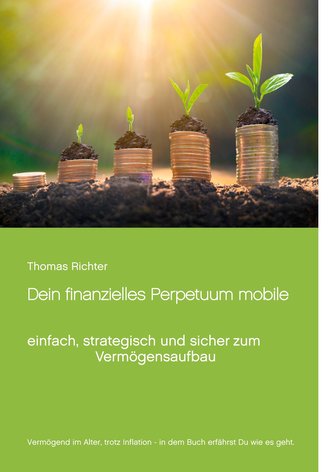 Dein finanzielles Perpetuum mobile
