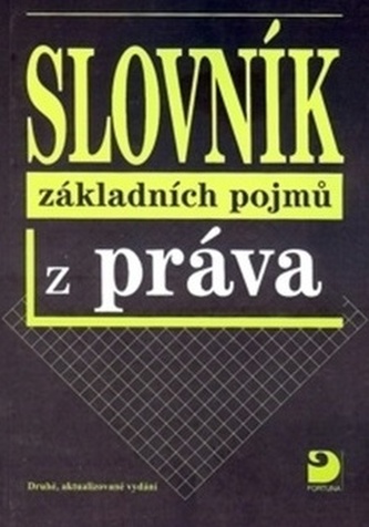 Slovník základních pojmů z práva Slovník základních pojmů z práva