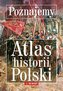 Poznajemy. Altas historii Polski