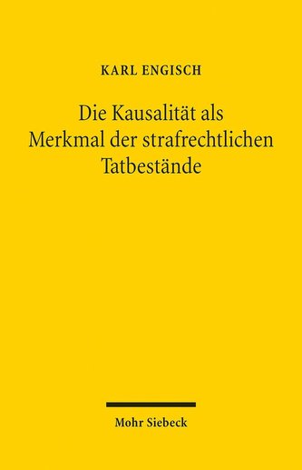 Die Kausalität als Merkmal der strafrechtlichen Tatbestände