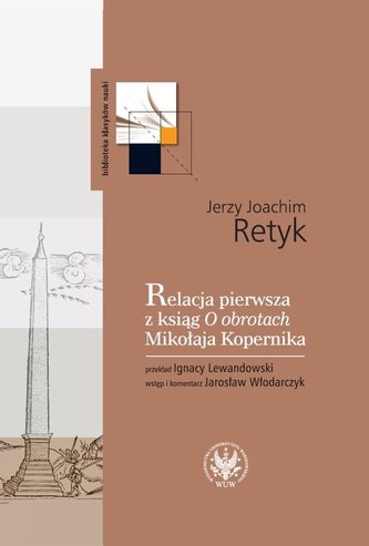 Relacja pierwsza z ksiąg O obrotach M. Kopernika