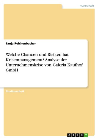 Welche Chancen und Risiken hat Krisenmanagement? Analyse der Unternehmenskrise von Galeria Kaufhof GmbH