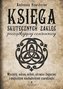 Księga skutecznych zaklęć początkującej czarownicy. Wyczaruj sukces, miłość, zdrowie i bogactwo z magicznym niezbędniki