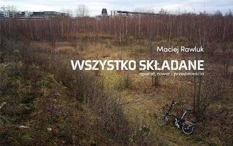 Wszystko składane. Rower, aparat i przedmieścia Wszystko składane. Rower, aparat i przedmieścia