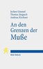 An den Grenzen der Muße