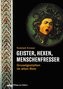 Geister, Hexen, Menschenfresser