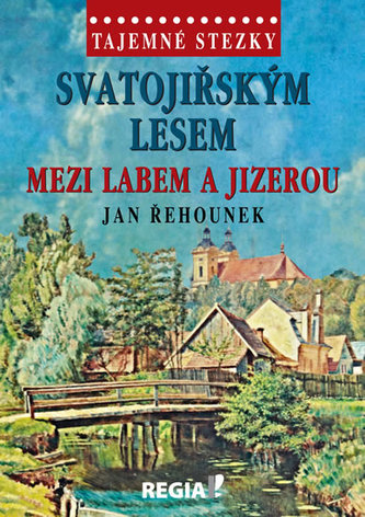 Tajemné stezky - Svatojiřským lesem mezi Labem a Jizerou