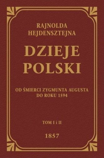 Dzieje Polski Od Śmierci Zygmunta Augusta Do 1594