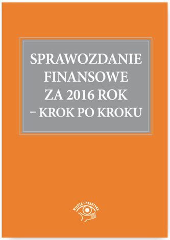 Sprawozdanie finansowe za 2016 rok Krok po kroku