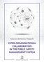 Inter-organisational Collaboration in the Public Safety Management System