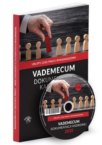 Vademecum dokumentacji kadrowej 2020 Część 2 - Urlopy, czas pracy, wynagrodzenia + CD