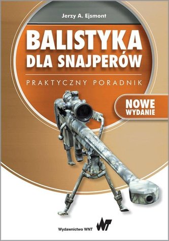 Balistyka dla snajperów Praktyczny poradnik