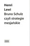 Bruno Schulz, czyli strategie mesjańskie