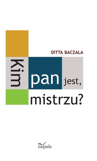 Kim pan jest, mistrzu?