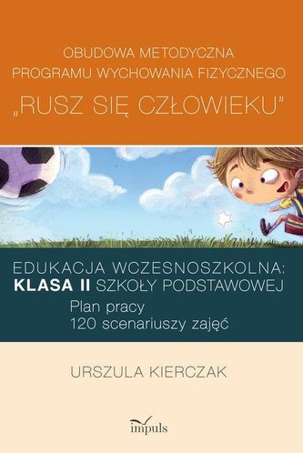 Rusz się człowieku klasa II Obudowa metodyczna programu wychowania fizycznego