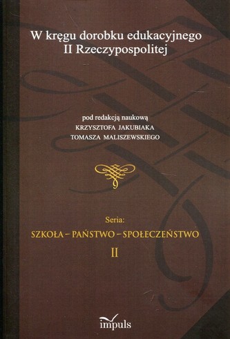 W kręgu dorobku edukacyjnego II Rzeczypospolitej W kręgu dorobku edukacyjnego II Rzeczypospolitej