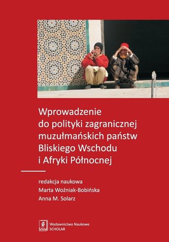 Wprowadzenie do polityki zagranicznej muzułmańskich państw Bliskiego Wschodu i Afryki Północnej
