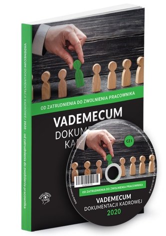 Vademecum dokumentacji kadrowej 2020 Część 1 - Od zatrudnienia do zwolnienia pracownika +  CD