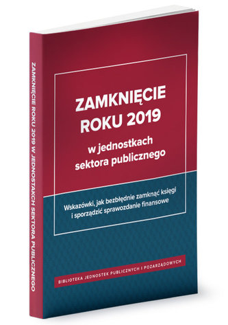 Zamknięcie roku 2019 w jednostkach sektora publicznego