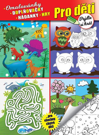 Pro děti Omalovánky, doplňovačky, hádanky, hry